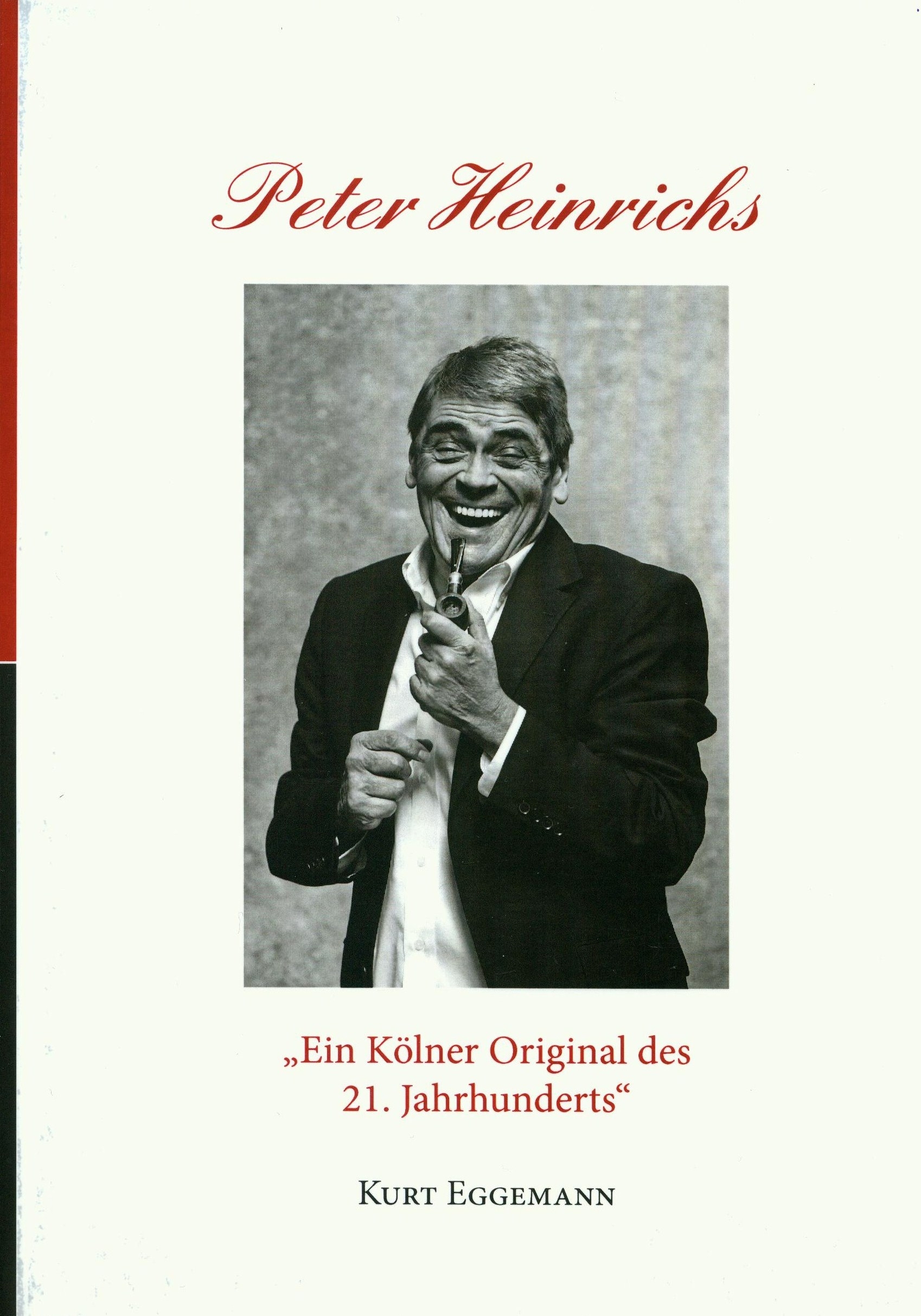 Peter Heinrichs Ein Kölner Original d. 21. Jahrh.